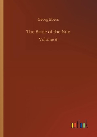 The Bride of the Nile Georg Ebers 9783734050985