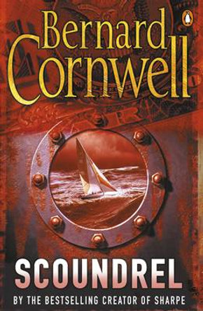 Scoundrel: The epic adventure thriller from the no.1 bestselling author of the Last Kingdom series Bernard Cornwell 9780241955666