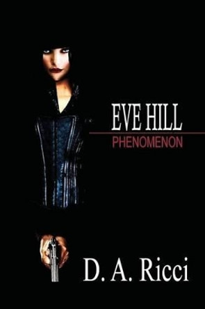 Eve Hill: phenomenon D A Ricci 9781522704218