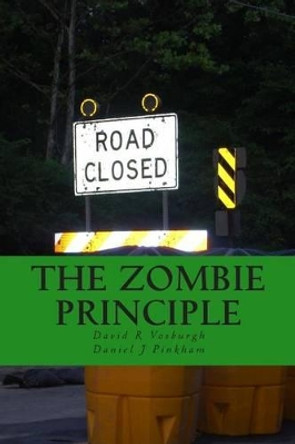 The Zombie Principle Daniel J Pinkham 9780991339327