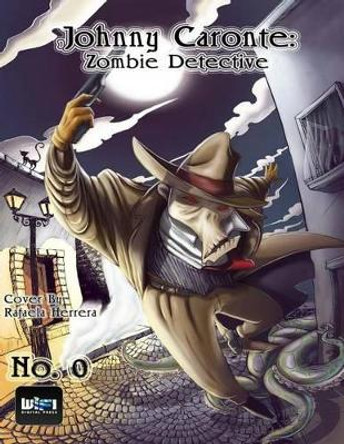 Johnny Caronte Zombie Detective #0 Javier Sama Acevedo 9781291572742
