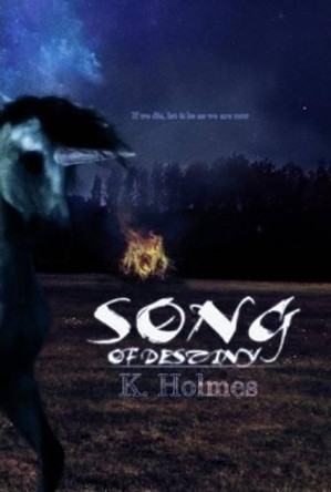 Song of Destiny K Holmes 9780578026817