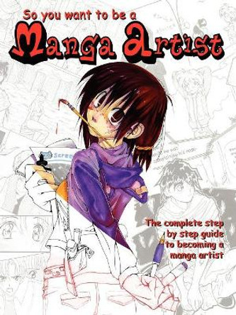 So You Want To Be A Manga Artist Nicole, Pelham 9780615135588
