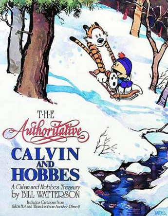The Authoritative Calvin and Hobbes: A Calvin and Hobbes Treasury Bill Watterson 9780836218220