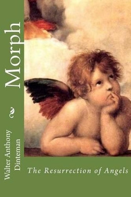 Morph by Walter Anthony Dinteman