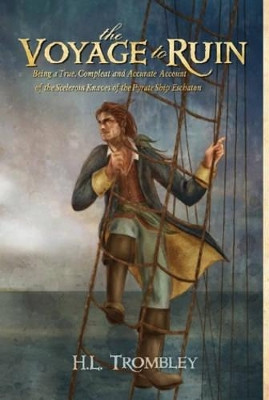 The Voyage to Ruin by H. L. Trombley