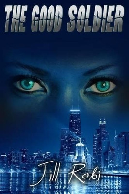 The Good Soldier by Jill Robi