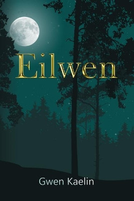 Eilwen by Gwen Kaelin