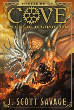 Embers of Destruction: Volume 3 J Scott Savage 9781629724201