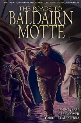 The Roads to Baldairn Motte by Ahimsa Kerp