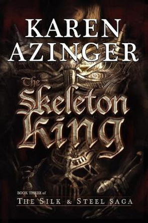 The Skeleton King by Karen L Azinger