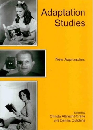 Adaptation Studies: New Approaches Christa Albrecht-Crane 9780838642627