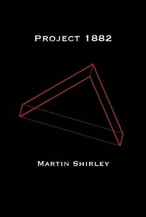 Project 1882 Martin Shirley 9781291993479