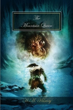 The Mountain Queen H a Harvey 9780359237234