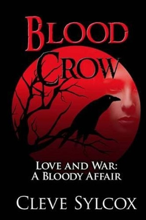 Blood Crow: Love and War A Bloody Affair Dara Ratner Rochlin 9781507560891