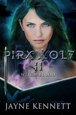 Pirawolf II: Witch Blood Jayne Kennett 9781503232471