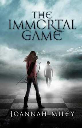 The Immortal Game by Joannah Miley The Immortal Game by Joannah Miley