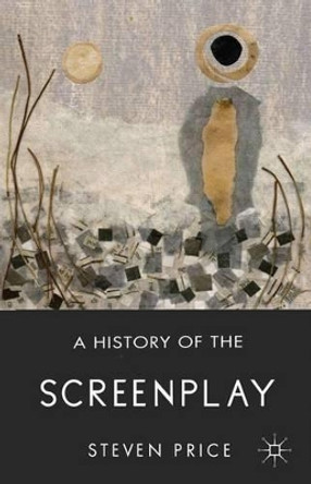 A History of the Screenplay S. Price 9780230291812