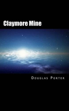 Claymore Mine Dr Douglas Porter 9781536979923