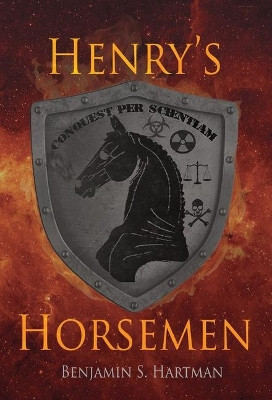 Henry's Horsemen Benjamin S Hartman 9780986058462