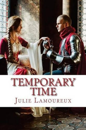 Temporary Time Julie Lamoureux 9781535545310