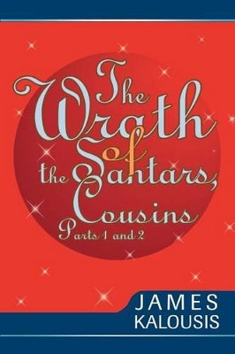 The Wrath of the Santars, Cousins Parts 1 and 2 by James Kalousis