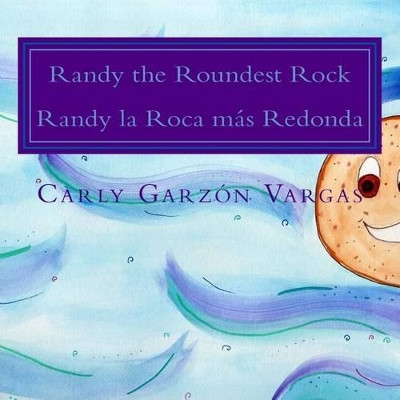 Randy the Roundest Rock by Carly Garzon Vargas