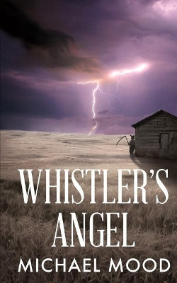 Whistler's Angel by Michael Mood