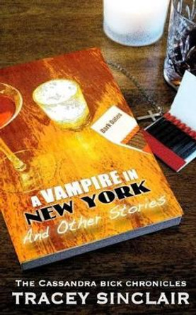 A Vampire in New York and Other Stories Tracey Sinclair 9781534912632