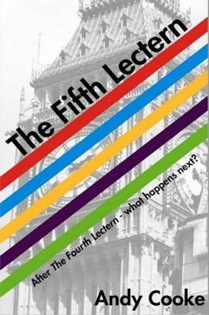 The Fifth Lectern: After 'The Fourth Lectern' - what happens next? Andy Cooke 9781505297621