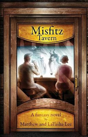 Misfitz Tavern Matthew Lee 9780986118241