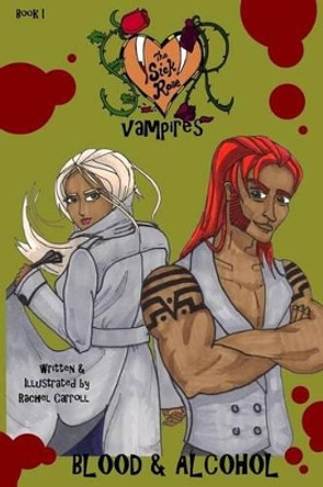 The Sick Rose Vampires by Rachel Carroll The Sick Rose Vampires by Rachel Carroll