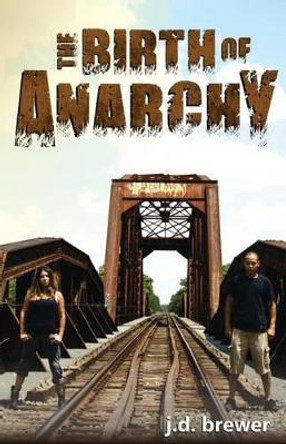 The Birth of Anarchy: Vagabond's Sequel J D Brewer 9780692596920