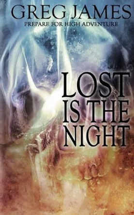 Lost Is The Night Greg James (California Institute of Technology USA) 9781503274839