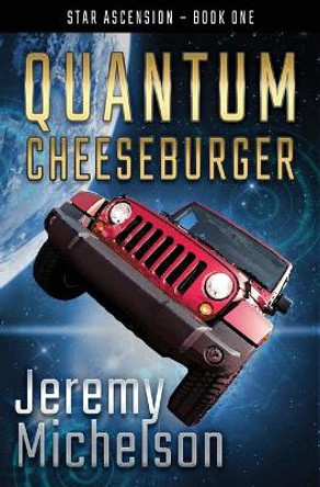 Quantum Cheeseburger Jeremy Michelson 9781546856634