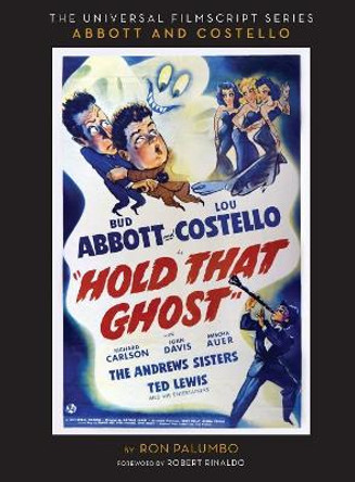 Hold That Ghost: Including the Original Shooting Script (hardback) Ron Palumbo 9781629333014