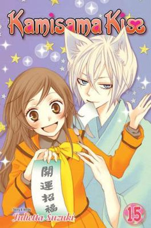 Kamisama Kiss, Vol. 15 Julietta Suzuki 9781421563084