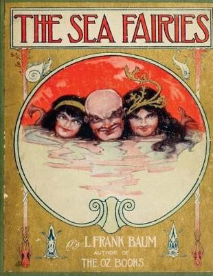 The Sea Fairies Lyman Frank Baum 9781522762447