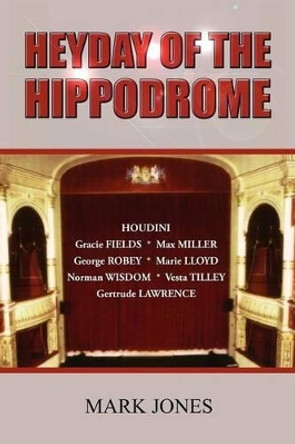 Heyday of the Hippodrome Mark Jones 9780755213849