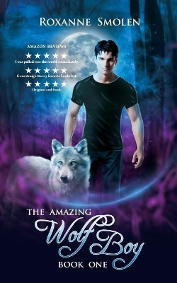 The Amazing Wolf Boy by Roxanne Smolen