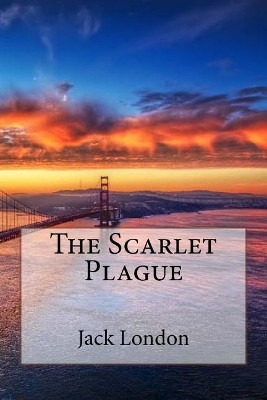The Scarlet Plague Jack London 9781546876021