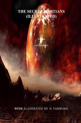 The Secret Martian (Illustrated) by N Yamwong