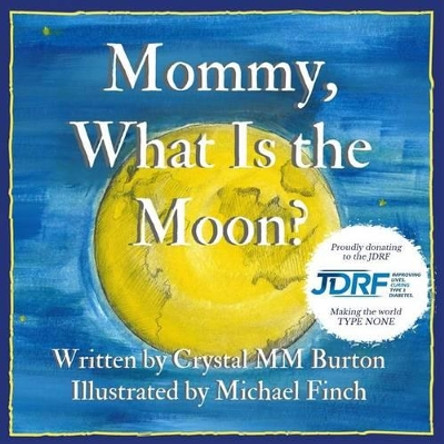 Mommy, What Is the Moon? Dr Michael Finch 9781537025438