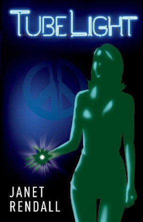 TubeLight by Janet Gail Rendall