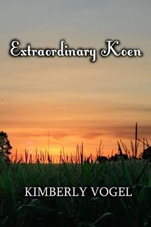 Extraordinary Koen Kimberly Vogel 9781304356659