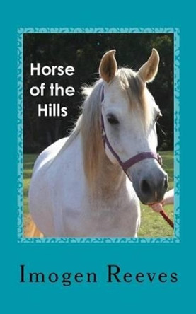 Horse of the Hills Imogen Reeves 9781505331073