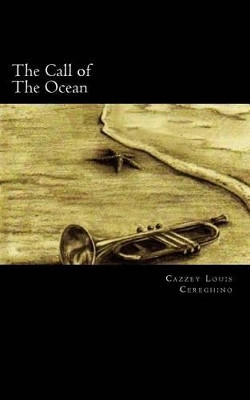 The Call of The Ocean by Cazzey Louis Cereghino
