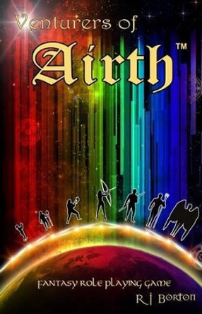 Venturers of Airth: The Game R J Borton 9780692240700