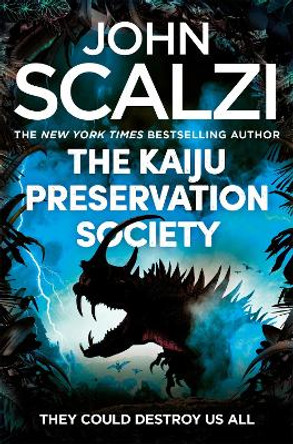 The Kaiju Preservation Society: Shortlisted for the 2023 Hugo Award for Best Novel John Scalzi 9781509835317