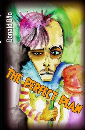 The Perfect Plan by Donald D'Lo